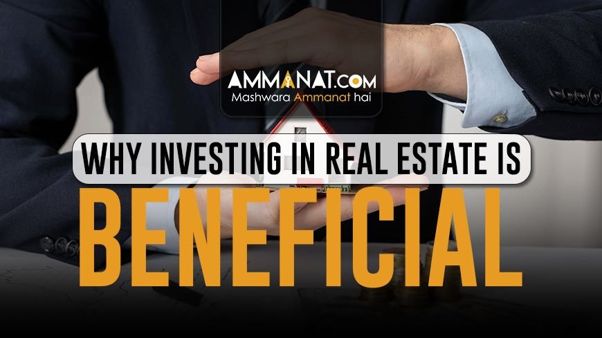 Why Investing in Real Estate is Beneficial?